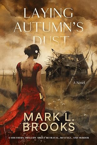 Laying Autumn's Dust (paperback) Mark L. Brooks