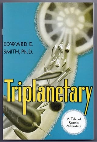 Triplanetary: A Tale of Cosmic Adventure (paperback) Edward E Smith