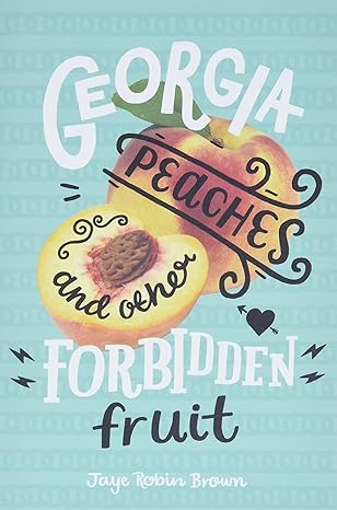 Georgia Peaches and Other Forbidden Fruit (Paperback) Jaye Robin Brown