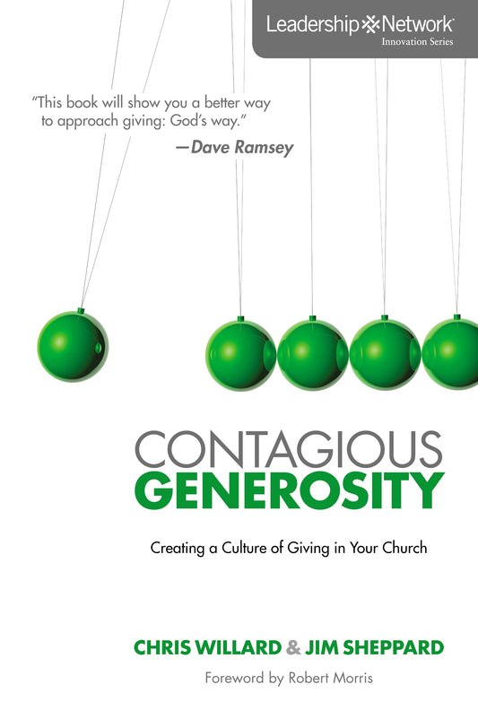 Contagious Generosity - Creating a Culture of Giving in Your Church (Paperback) Chris Willard and Jim Sheppard