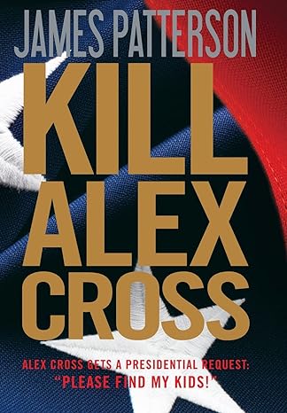 Kill Alex Cross (Hardcover) James Patterson