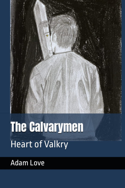 Heart of Valkry : The Calvarymen Book 2 of 3 (paperback) Adam Lee Love