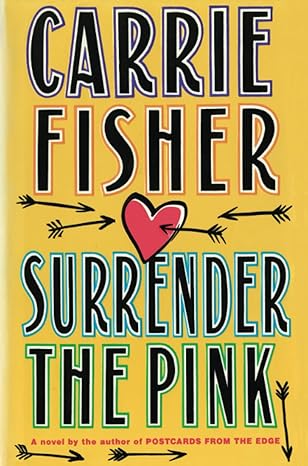 Surrender the Pink (Hardback) Carrie Fisher