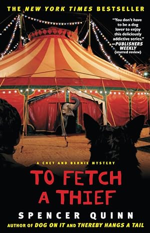 To Fetch a Thief: A Chet and Bernie Mystery (Book 3 of 14) (paperback) Spencer Quinn