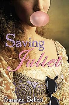 Saving Juliet (hardcover) Suzanne Selfors