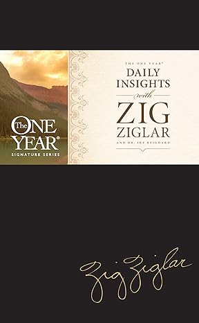 The One Year Daily Insights with Zig Ziglar (Hardcover) Zig Ziglar and Dr. Ike Reighard