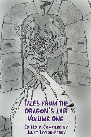 Tales from the Dragon's Lair: Volume 1 (Paperback) Janet Taylor-Perry