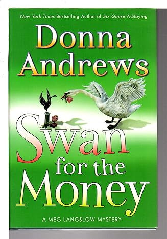 Swan for the Money : Book 11 of 36: Meg Langslow Mysteries (Hardback) Donna Andrews