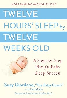Twelve Hours' Sleep by Twelve Weeks Old (hardcover) Suzy Giordano