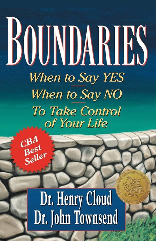 Boundaries: When to Say Yes, When to Say No, to Take Control of Your Life (Paperback) Dr. Henry Cloud & Dr. John Townsend