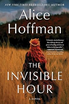 The Invisible Hour (hardcover) Alice Hoffman