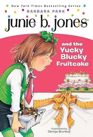 Junie B. Jones and the Yucky Blucky Fruitcake: Junie B. Jones Series, Book 5 (Paperback) Barbara Park