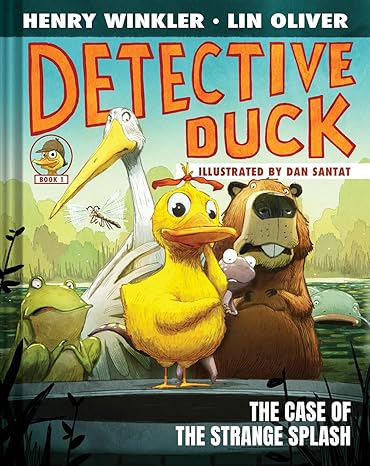 Detective Duck: The Case of the Strange Splash (Detective Duck #1) Henry Winkler & Lin Oliver (Hardcover)