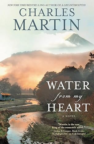 Water from My Heart (Paperback) Charles Martin