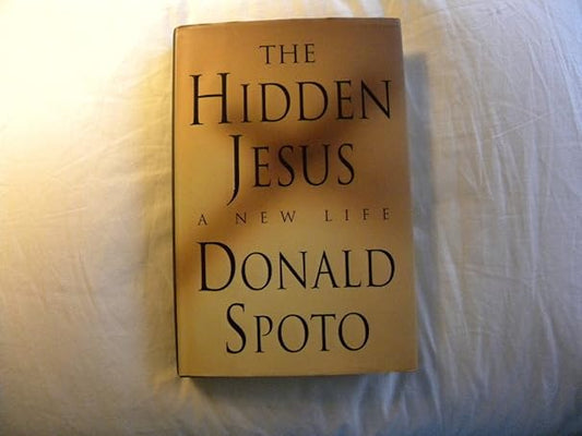 The Hidden Jesus (Hardback) Donald Spoto