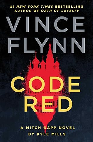 Code Red: Mitch Rapp, Book 22 (Hardcover) Vince Flynn and Kyle Mills