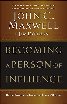 Becoming a Person of Influence (hardcover) John C. Maxwell