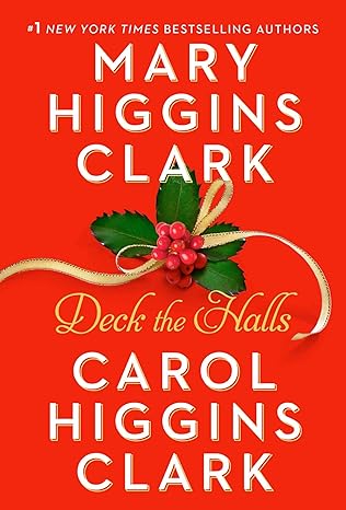 Deck the Halls (Hardback) Mary Higgins Clark, Carol Higgins, Clark