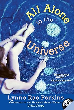 All Alone in the Universe (paperback) Lynne Rae Perkins