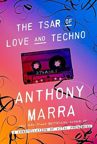 The Tsar of Love and Techno (Paperback) Anthony Marra