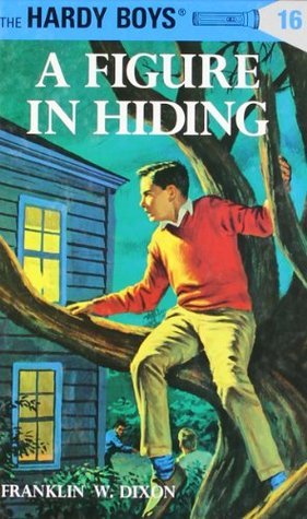 A Figure in Hiding : The Hardy Boys, Book 16 of 190 (Hardcover) Franklin W. Dixon