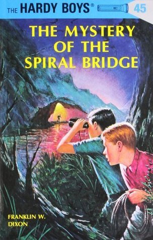 The Mystery of the Spiral Bridge : The Hardy Boys, Book 45 of 190 (Hardcover) Franklin W. Dixon