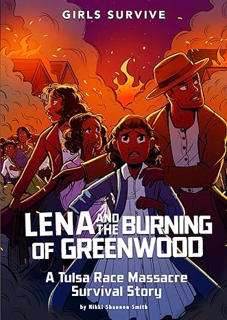 Girls Survive Lena and the Burning of Greenwood (Paerback) Nikki Shannon Smith