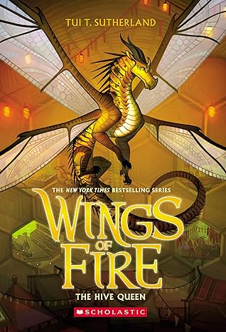 The Hive Queen : Book 12 of 15: Wings of Fire (hardcover) Tui T. Sutherland
