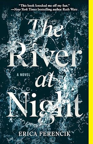 The River at Night (Paperback) Erica Ferencik