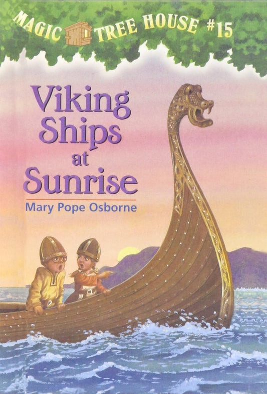 Viking Ships at Sunrise: Magic Tree House Series, Book 15(Paperback) Mary Pope Osborne
