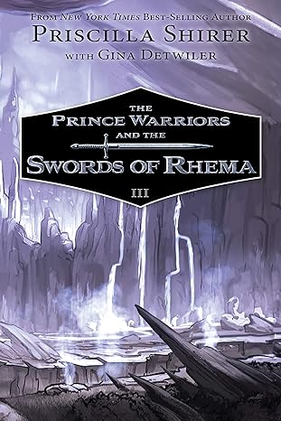 The Prince Warriors and the Swords of Rhema (Paperback) Priscilla Shirer