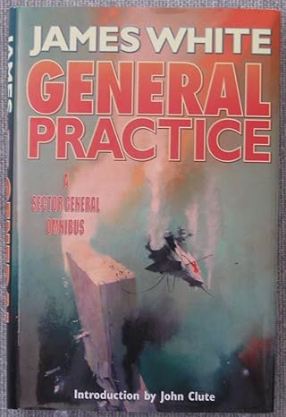 General Practice, A Sector General Omnibus (Hardcover) James White