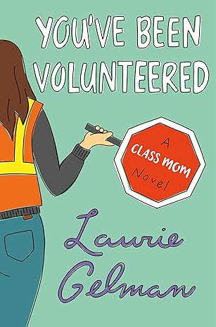 You've Been Volunteered (Hardcover)  Laurie Gelman