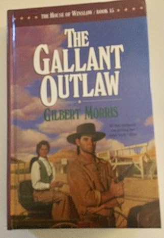The House of Winslow: The Gallant Outlaw (Paperback) Gilbert Morris