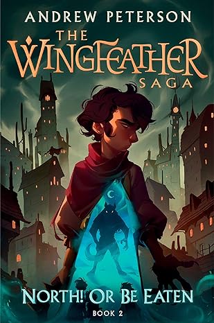 North! Or Be Eaten: The Wingfeather Saga (Hardback) Andrew Peterson