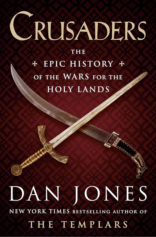 Crusaders: The Epic History of the Wars for the Holy Lands (hardcover) Dan Jones