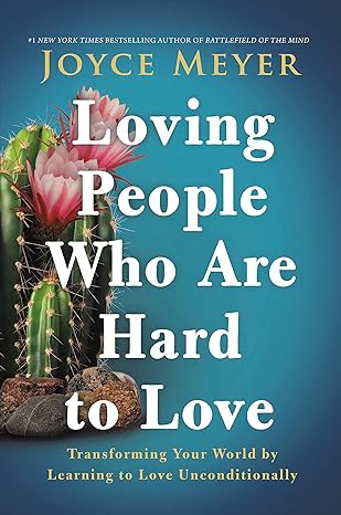 Loving People Who Are Hard to Love (hardcover) Joyce Meyer