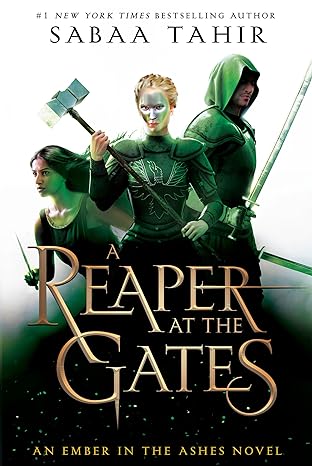 A Reaper at the Gates : Book 3 of 4: An Ember In The Ashes (Hardback) Sabaa Tahir