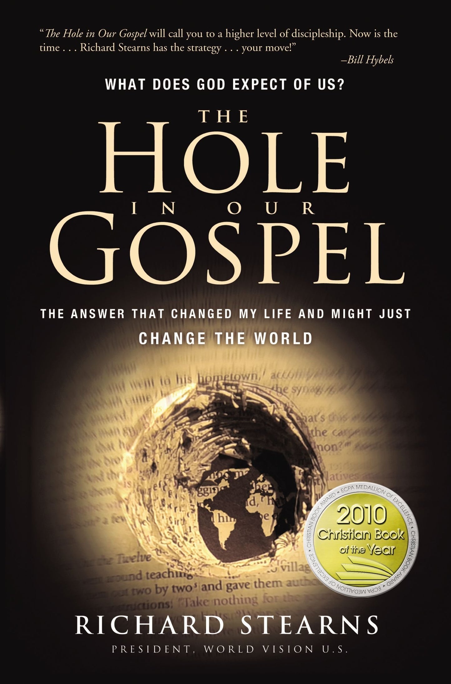 The Hole in Our Gospel : What Does God Expect of Us? (Hardcover) Richard Stearns