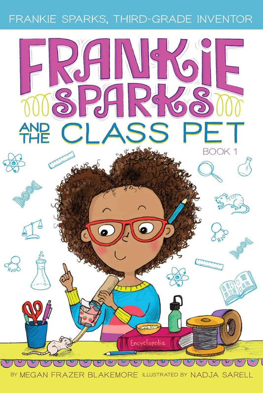 Frankie Sparks and the Class Pet : Book 1 of 4: Frankie Sparks, Third-Grade Inventor (paperback) Megan Frazer Blakemore