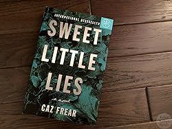 Sweet Little Lies: Cat Kinsella Trilogy, Book 1 (Hardcover) Caz Frear