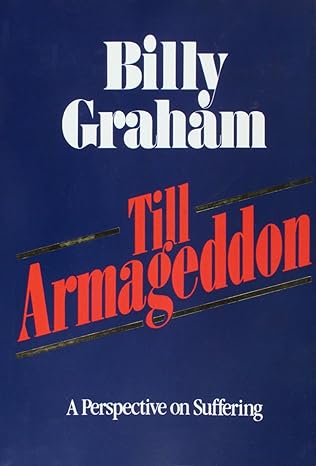 Till Armageddon: A Perspective on Suffering (hardcover) Billy Graham