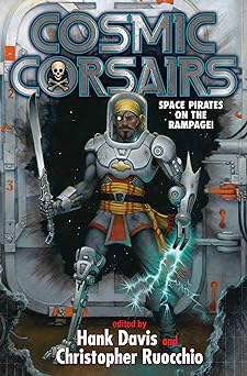 Cosmic Corsairs (Paperback) Hank Davis & Christopher Ruocchio