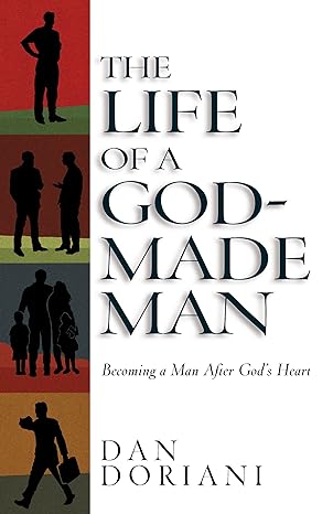 The Life of a God-Made Man (Paperback) Dan Doriani
