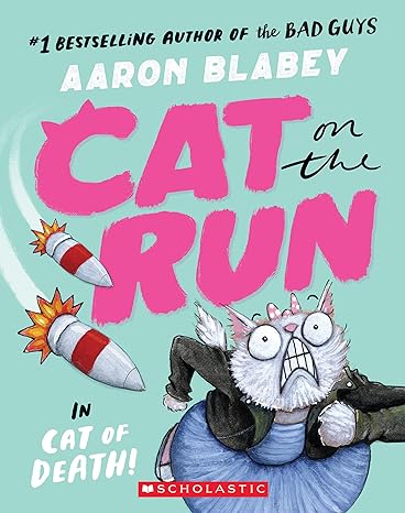 Cat on the Run in Cat of Death! (Cat on the Run #1) - From the Creator of The Bad Guys (Paperback) Aaron Blabey