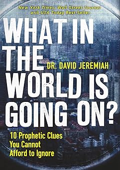 What in the World is Going On? (hardcover) Dr David Jeremiah