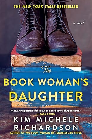 The Book Woman's Daughter: The Book Woman of Trouvlesome Creek 2 of 2 (Paperback) Kim Michele Richardson