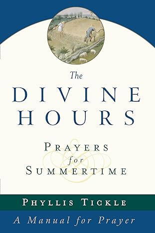 The Divine Hours: Prayers for Summertime (Paperback) Phyllis Tickle