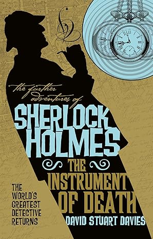 The Further Adventures of Sherlock Holmes - The Instrument of Death (Paperback) David Stuart Davies