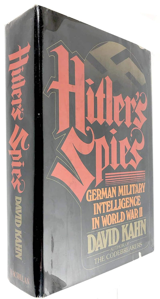 Hitler's Spies: German Military Intelligence in World War II (Hardcover) David Kahn